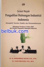 Seraut Wajah Pengadilan Hubungan Industrial Indonesia: Perspektif, Teoretis, Praktik, dan Permasalahannya